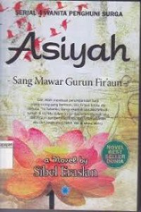 ASIYAH; Sang Mawar Gurun Fir'aun