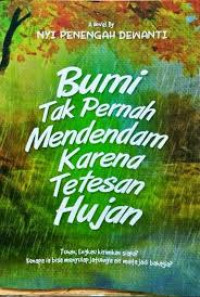 Bumi Tak Pernah mendendam karena tetesan hujan