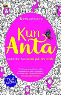 KUN ANTA:Cantik Dari Hati Cantik Jadi diri sendiri