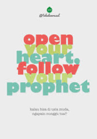 open your heart, follow your prophet