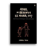 Image of Ayah, ini arahnya kemana?