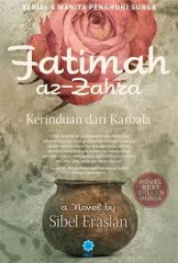 Image of FATIMAH AS-ZAHRA KERINDUAN DARI KARBALA