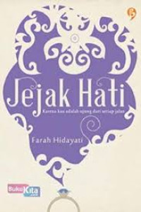 Image of Jejak Hati : Karena kau adalah ujung dari setiap jalan