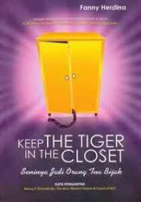 Image of KEEP THE TIGER IN THE CLOSET: Seninya jadi orangtua bijak
