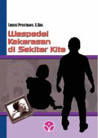 Image of Waspadai Kekerasan di Sekitar Kita